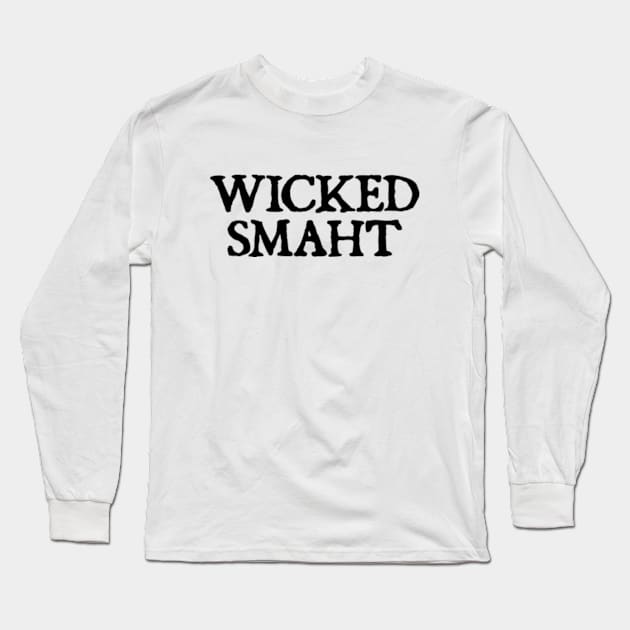 Wicked Smaht Long Sleeve T-Shirt by  hal mafhoum?